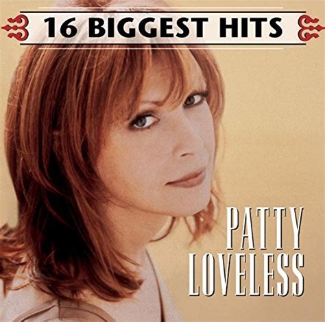 Listen to 16 Biggest Hits by Patty Loveless on Apple Music. 2007. 16 Songs. Duration: 56 minutes. Album · 2007 · 16 Songs. Listen Now; Browse; Radio; Search; Open in Music. 16 Biggest Hits . ... More By Patty Loveless . When Fallen Angels Fly. 1994. Honky Tonk Angel. 1988. Bluegrass & White Snow - A Mountain Christmas.
